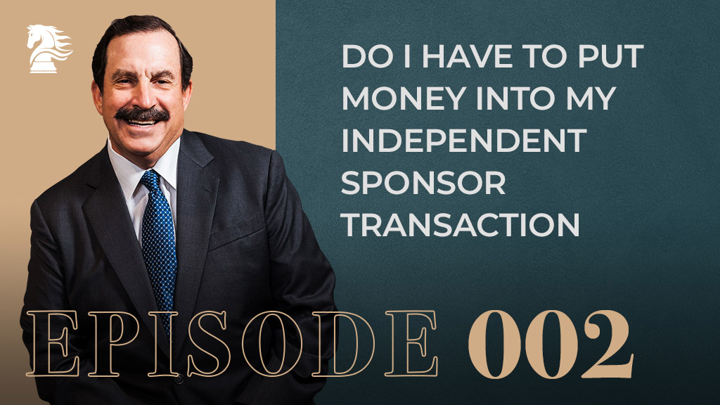 Do-I-Have-To-Put-Money-Into-My-Independent-Sponsor-Transaction-episode2