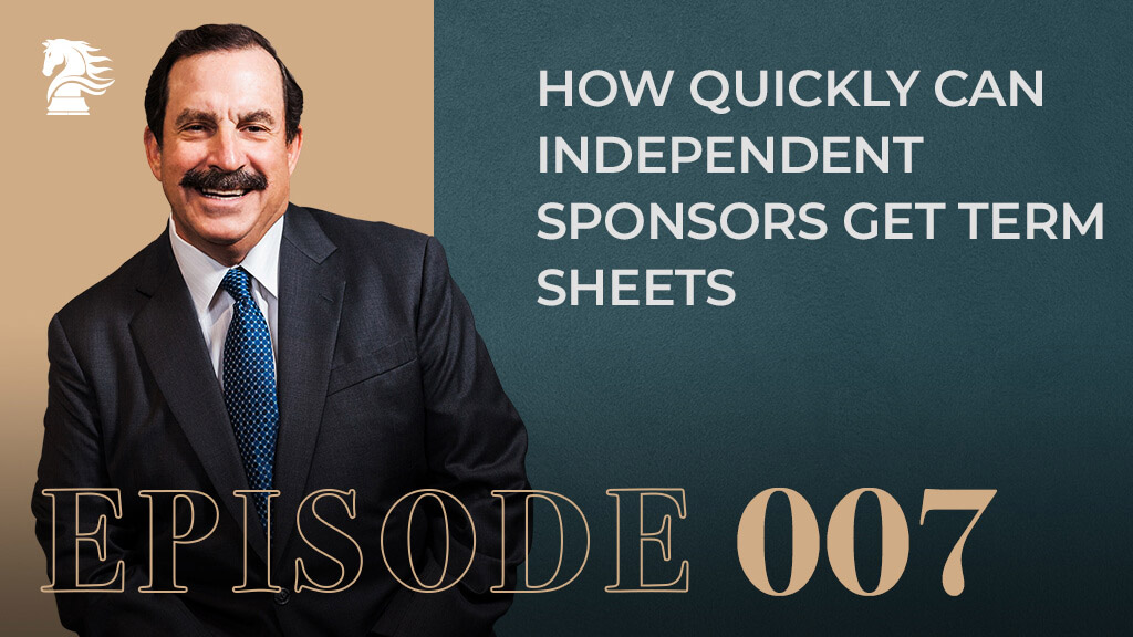 How-Quickly-Can-Independent-Sponsors-Get-Term-Sheets-episode7