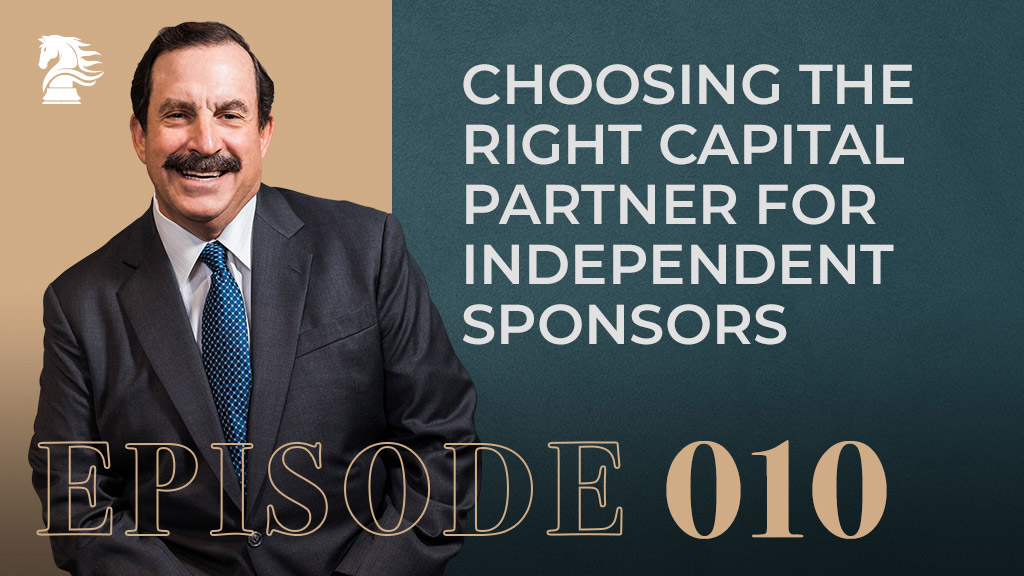 Choosing-the-Right-Capital-Partner-for-Independent-Sponsors-episode10-v2