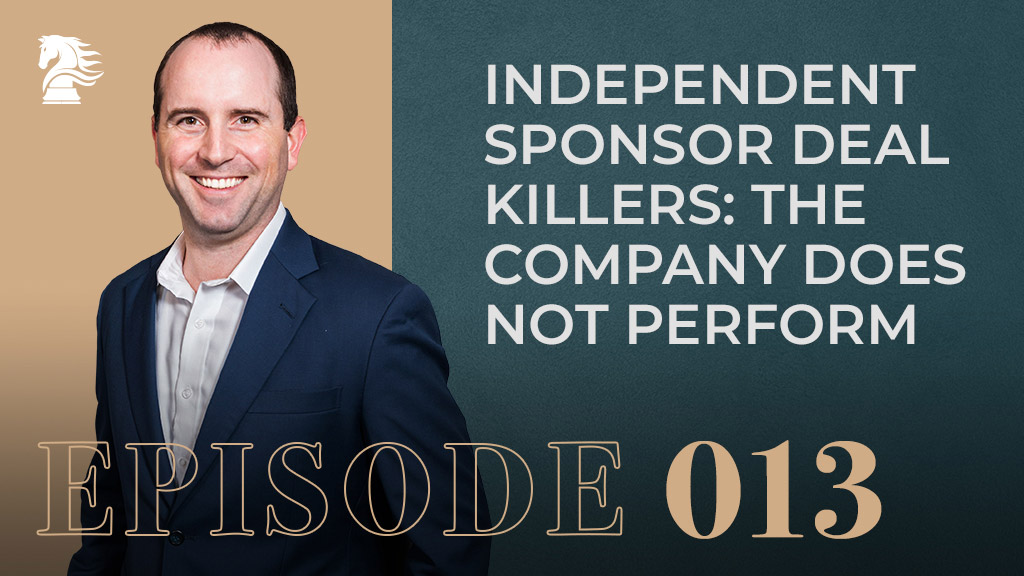Independent-Sponsor-Deal-Killers-The-Company-Does-Not-Perform-episode13-v2