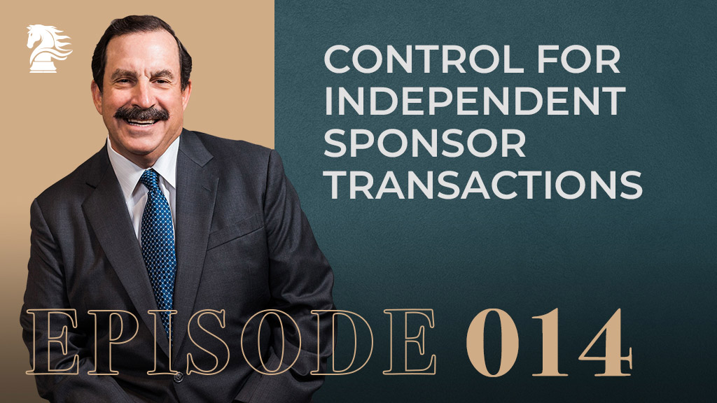 Control-for-Independent-Sponsor-Transactions-episode14